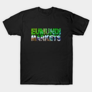 EUMUNDI MARKETS - Sunshine Coast, Queensland. T-Shirt